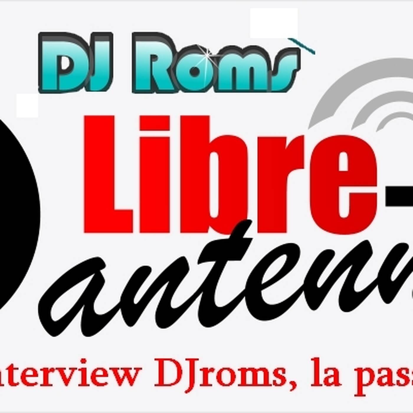 LIBRE ANTENE DJ ROMS BY PHILIPPE episode artwork