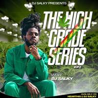 HIGH GRADE SERIES EP 2 REGGAE EDITON WITH DJ SALKY by DJ SALKY