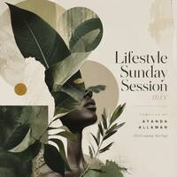 Ayanda Allaman Presents Lifestyle Sundays Sessions (Welcoming Spring) by Ayanda Allaman