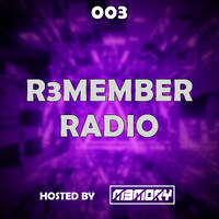 M3MORY's R3MEMBER Radio [003] by M3MORY