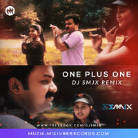 One Plus One - DJ SMJX REMIX by DJ SMJX