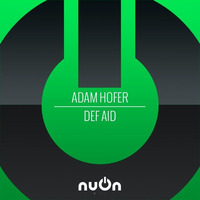 Adam Hofer - Def Aid (Kevin Wood Remix) by nuOn music