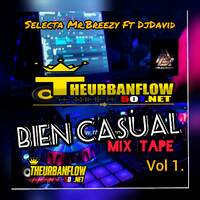 Bien Casual MixTape Vol1. Selecta Mr.Breezy Ft DjDavid by @theurbanflow507