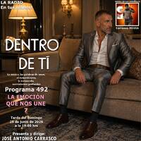 DENTRO DE TI - Programa 492 - LA EMOCION QUE NOS UNE 7 by Carrasco Media