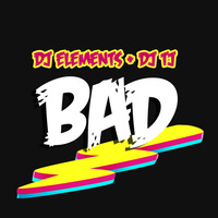 BAD Remix DJ ELEMENTSxDJ TJ Remix by DJ ELEMENTS