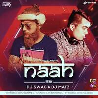 Naah - Dj Matz &amp; Dj Swag (Remix) by Dj Matz