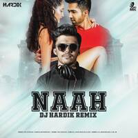  Naah - DJ Hardik - Remix by DJ Hardik