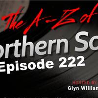 The A-Z Of Northern Soul E222 by Glyn Williams