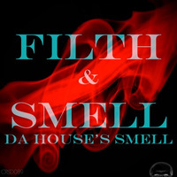Filth &amp; Smell - Da House's Smell (Original Mix) by Craniality Sounds