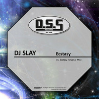 OSS007 : DJ Slay - Ecstasy (Original Mix) by O.S.S Records