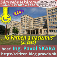 Sám sebe lekárom 244 - 2020-11-01 „IG Farben a nacizmus“ 2. časť by Slobodný Vysielač
