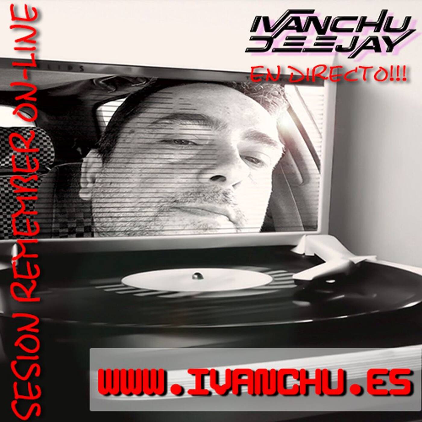 SESION REMEMBER ON LINE EN DIRECTO - IVANCHU DEEJAY