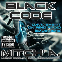 Mitch' A. @ Black Code - Rind Radio [Banging Techno Dark] by Mitch' A.