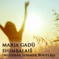 Maria Gadù - Shimbalaiê (Müdebär Summer Bootleg) by Müdebär