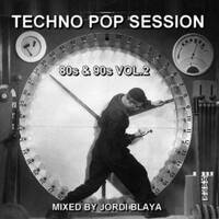 Techno Pop Session 80s &amp; 90s Vol.2 Mixed by Jordi Blaya by MIXES Y MEGAMIXES
