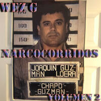 Wez G - Narcocorridos - Volumen 2 by Wez G