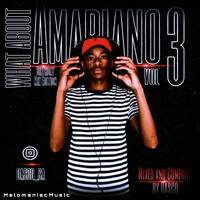 What About Amapiano Vol 3 - Dasco[Let's find out - KeepItMoving].mp3 by Melomaniac Music