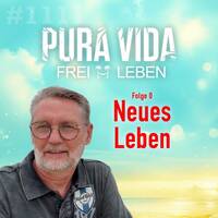 PuraVida - Neues Leben [Folge 0] by PURA VIDA….Frei 🌴Leben