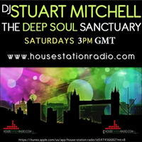 Stuart Mitchells Deep Soul Sanctuary on www.housestationradio.com (NO CHAT) - 05/07/14 by Stuart Mitchell
