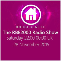 The RBE2000 Radio Show 28 Nov 2015 Housebeat.eu by Richie Bradley