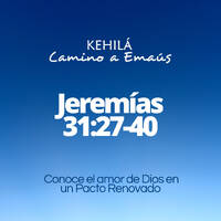 Jeremías 31:27-40 | Conoce el amor de Dios en el Pacto Renovado by Kehila Camino a Emaus