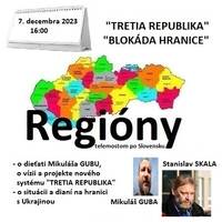 Regióny 24/2023 - 2023-12-07 „TRETIA REPUBLIKA“ a „BLOKÁDA HRANICE“ by Slobodný Vysielač