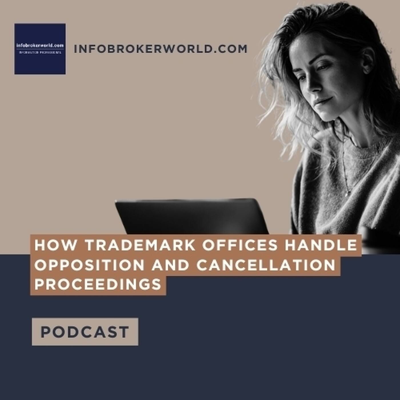 How Trademark Offices Handle Opposition and Cancellation Proceedings - infobrokerworld.com Podcast episode artwork