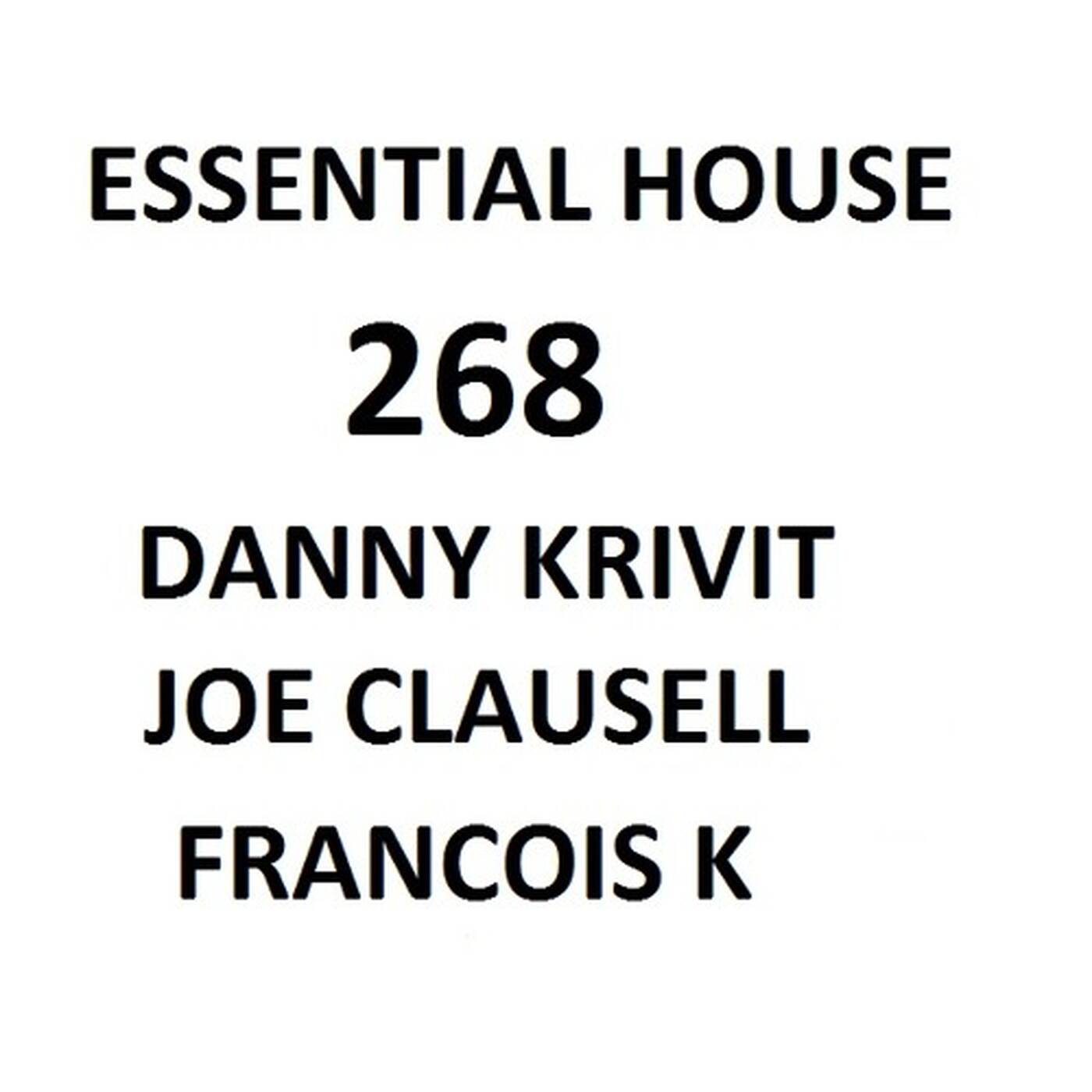 Essential House 268 (Danny Krivit, Francois K and Joe Clausell) episode artwork