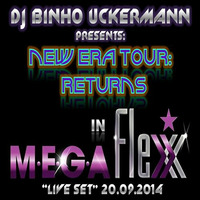New Era Tour: Returns In M.E.G.A FLEXX 20.09.2014 (Live Set) by Binho Uckermann