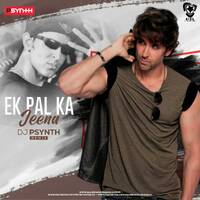 Ek Pal Ka Jeena (Remix) - DJ PSynth by AIDL Official™