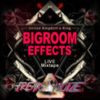 Bigroom Effects @ Freaky Noize Live Mixtape [19.02.18] by FREAKY NOIZE