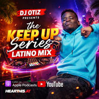 DJ Otiz - The Keep Up Series | Latino Mix 2026 by Deejay Otiz