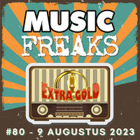 MusicFreaks #80 - 9 Augustus 2023 - Radio Extra Gold by Retro Flashback