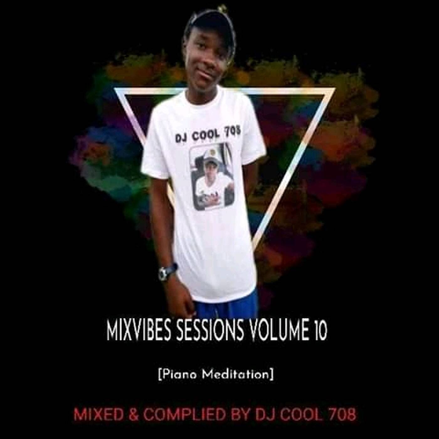 Mixvibes Sessions Vol.010 [Piano Meditation] Mixed & Compiled Dj Cool 708