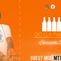 GO LLA PIANO Session 5 (Guest Mix) By MT Da SouL by Unkel TK
