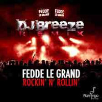 ROCKIN' N' ROLLIN' DJBREEZE REMIX FEDDE LE GRAND by DJBREEZE