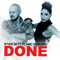 DONE (ft. Niki Darling) [#41 on Billboard] by Ryan Skyy