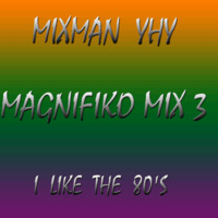 MaGniFikO Mix 3 - Dj YHY70 by Yanko Yossi