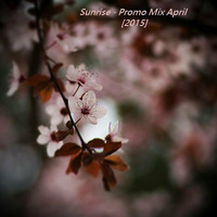 Sunrise - Promo Mix [April 2015] by Sunrise