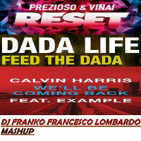 VINAI,CALVIN HARRIS,DADA LIFE - COMING BACK RESET DADA (DJ FRANKO FRANCESCO LOMBARDO MASHUP) by FRANCESCO LOMBARDO DJ FRANKO