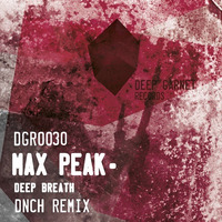 Max Peak – Deep Breath (DNCH RMX, PREVIEW) by Claas Reimer Music Production