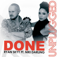 DONE (Unplugged) ft. Niki Darling by Ryan Skyy