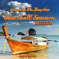 Mr.Kingston - Dancehall Summer 2016 Mix by Mr.Kingston