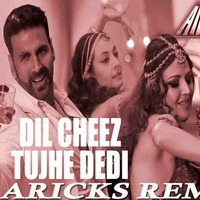 Dil Cheez Tujhe Dedi - Airlift - DJ Aricks Remix by DJ Aricks