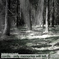 Cordis - Only Memories Will Tell.. #08 by Cordis