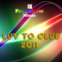 LUV TO CLUB 2011 by FrancoRom