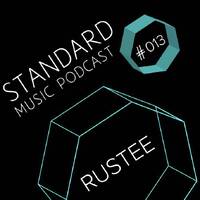 Standard Music Podcast 013 - RUSTEE (Vykhod Sily) by Standard Music Bucharest