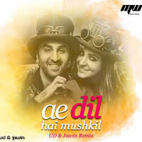 Ae Dil Hain Mushkil - UD &amp; Jowin Remix | MUSIC WORLD MW by MUSIC WORLD - MW