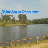 JP Mix Best of Trance 2018 Episode 7 - Uplifting Trance, Progressive and Electro Trance by Juan Paradise