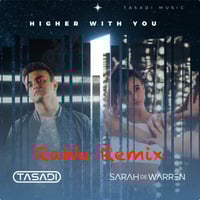 Tasadi &amp; Sarah de Warren - Higher With You (RaWu Remix) by RaWu